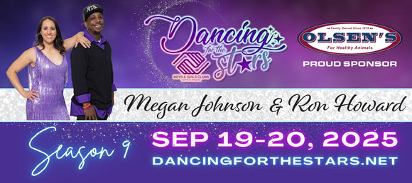 Promotional banner for Season 9 of 'Dancing for the Stars' benefiting the Boys & Girls Clubs of Central Arizona, featuring Megan Johnson and Ron Howard. Event dates are September 19–20, 2025. Olsen’s For Healthy Animals is listed as a proud sponsor. Website dancingforthestars.net is displayed for more information.